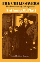 cover of The Child Savers: The Invention of Delinquency