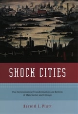 cover of Shock Cities: The Environmental Transformation and Reform of Manchester and Chicago