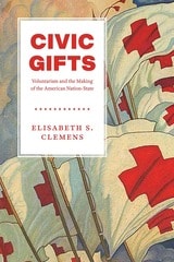cover of Civic Gifts: Voluntarism and the Making of the American Nation-State