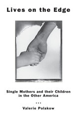 cover of Lives on the Edge: Single Mothers and Their Children in the Other America