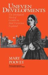 cover of Uneven Developments: The Ideological Work of Gender in Mid-Victorian England