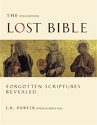 cover of The Lost Bible: Forgotten Scriptures Revealed
