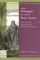 cover of The Stranger within Your Gates: Converts and Conversion in Rabbinic Literature
