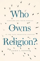 cover of Who Owns Religion?: Scholars and Their Publics in the Late Twentieth Century