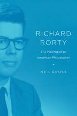 cover of Richard Rorty: The Making of an American Philosopher