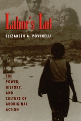 cover of Labor's Lot: The Power, History, and Culture of Aboriginal Action
