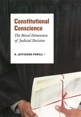 cover of Constitutional Conscience: The Moral Dimension of Judicial Decision