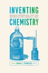 cover of Inventing Chemistry: Herman Boerhaave and the Reform of the Chemical Arts