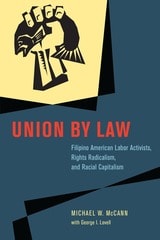 cover of Union by Law: Filipino American Labor Activists, Rights Radicalism, and Racial Capitalism