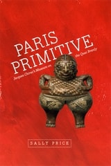 cover of Paris Primitive: Jacques Chirac's Museum on the Quai Branly