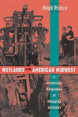 cover of Wetlands of the American Midwest: A Historical Geography of Changing Attitudes