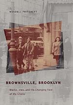 cover of Brownsville, Brooklyn: Blacks, Jews, and the Changing Face of the Ghetto