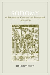 cover of Sodomy in Reformation Germany and Switzerland, 1400-1600