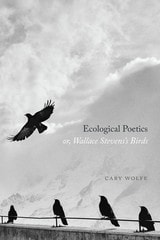 cover of Ecological Poetics; or, Wallace Stevens’s Birds