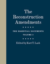 cover of The Reconstruction Amendments: The Essential Documents, Volume 2