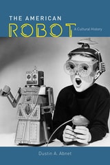 cover of The American Robot: A Cultural History