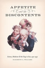 cover of Appetite and Its Discontents: Science, Medicine, and the Urge to Eat, 1750-1950