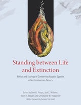 cover of Standing between Life and Extinction: Ethics and Ecology of Conserving Aquatic Species in North American Deserts