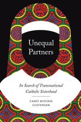 cover of Unequal Partners: In Search of Transnational Catholic Sisterhood