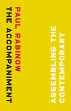 cover of The Accompaniment: Assembling the Contemporary