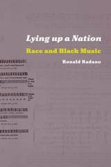 cover of Lying up a Nation: Race and Black Music
