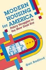 cover of Modern Housing for America: Policy Struggles in the New Deal Era