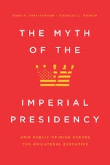 cover of The Myth of the Imperial Presidency: How Public Opinion Checks the Unilateral Executive