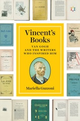 cover of Vincent's Books: Van Gogh and the Writers Who Inspired Him