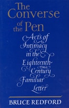 cover of The Converse of the Pen: Acts of Intimacy in the Eighteenth-Century Familiar Letter