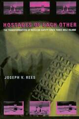cover of Hostages of Each Other: The Transformation of Nuclear Safety since Three Mile Island