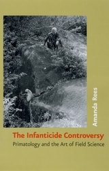 cover of The Infanticide Controversy: Primatology and the Art of Field Science