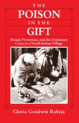 cover of The Poison in the Gift: Ritual, Prestation, and the Dominant Caste in a North Indian Village