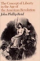 cover of The Concept of Liberty in the Age of the American Revolution