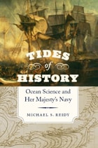 cover of Tides of History: Ocean Science and Her Majesty's Navy