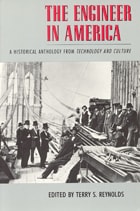 cover of The Engineer in America: A Historical Anthology from Technology and Culture