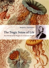 cover of The Tragic Sense of Life: Ernst Haeckel and the Struggle over Evolutionary Thought