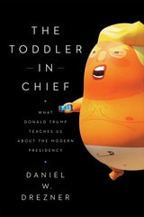 cover of The Toddler in Chief: What Donald Trump Teaches Us about the Modern Presidency