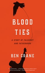 cover of Blood Ties: A Story of Falconry and Fatherhood