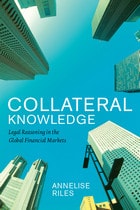 cover of Collateral Knowledge: Legal Reasoning in the Global Financial Markets
