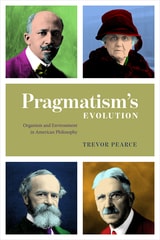 cover of Pragmatism's Evolution: Organism and Environment in American Philosophy