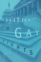 cover of The Politics of Gay Rights