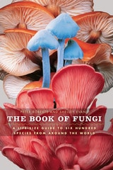 cover of The Book of Fungi: A Life-Size Guide to Six Hundred Species from around the World