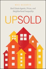 cover of Upsold: Real Estate Agents, Prices, and Neighborhood Inequality