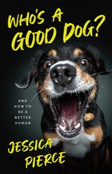 cover of Who's a Good Dog?: And How to Be a Better Human