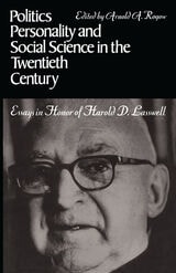 cover of Politics, Personality, and Social Science in the Twentieth Century: Essays in Honor of Harold D. Lasswell