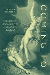 cover of Coming To: Consciousness and Natality in Early Modern England
