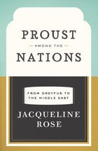 cover of Proust among the Nations: From Dreyfus to the Middle East