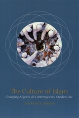 cover of The Culture of Islam: Changing Aspects of Contemporary Muslim Life