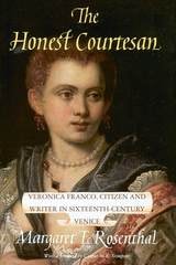 cover of The Honest Courtesan: Veronica Franco, Citizen and Writer in Sixteenth-Century Venice