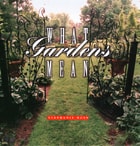 cover of What Gardens Mean